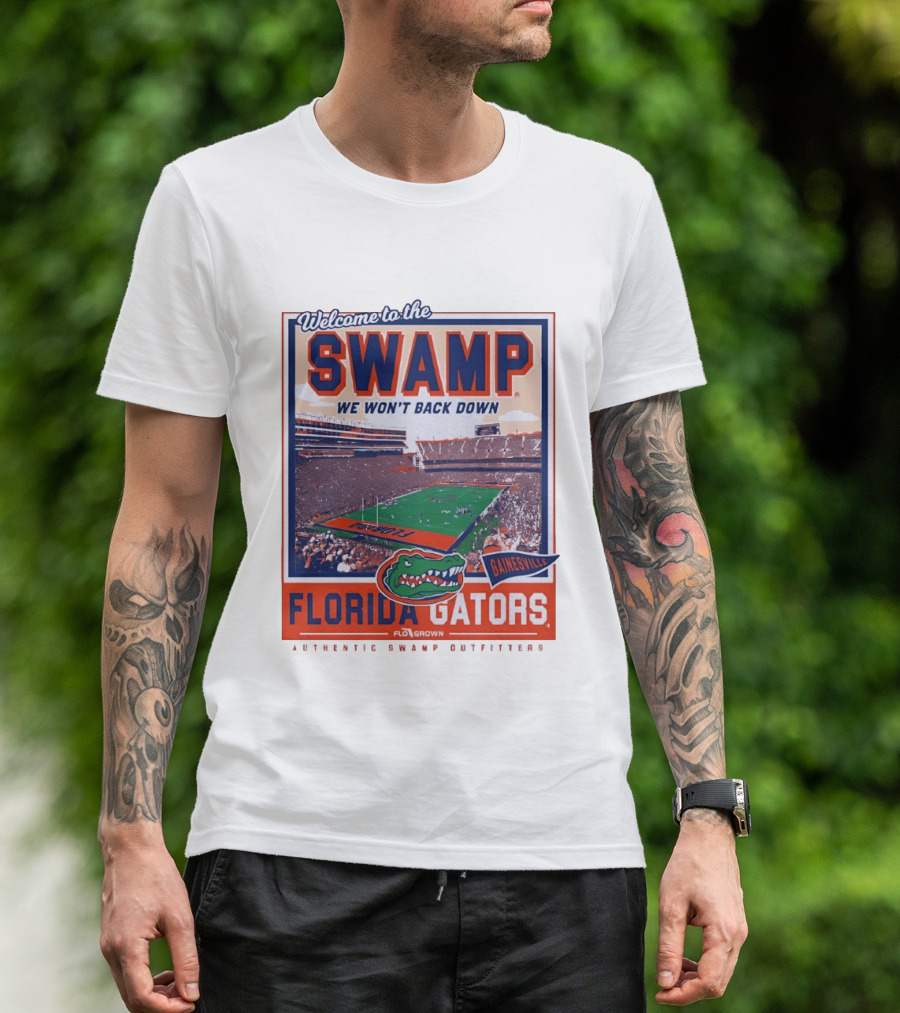 Welcome To The Swamp We Won't Back Down Florida Gators Gainesville T-Shirt
