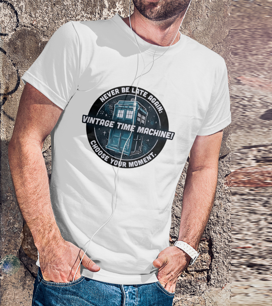 Never Be Late Again Vintage Time Machine Choose Your Moment T-Shirt