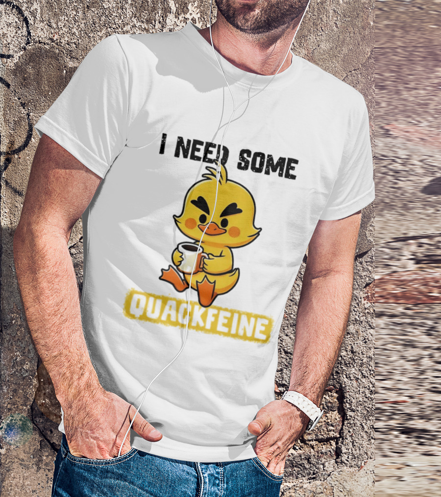 I Need Some Quackfeine Duck Coffee Cute Duck Holding T-Shirt