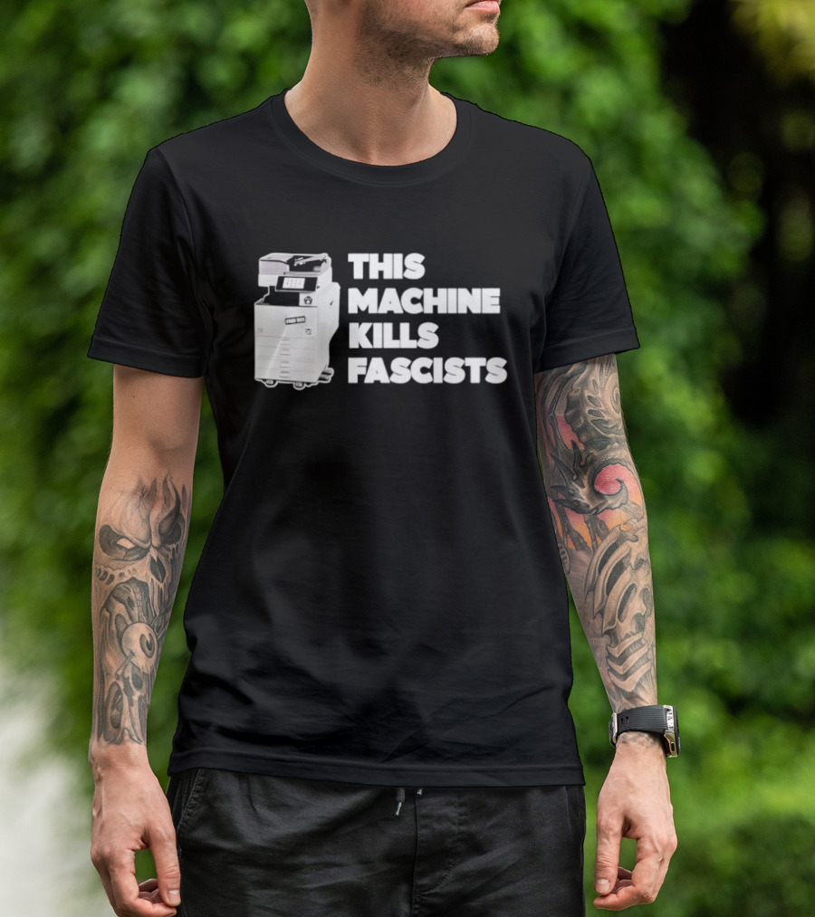 This Machine Kills Fascists Photocopier T-Shirt