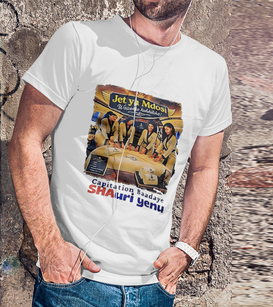 Jet Ya Mdosi Wasienko Kalshilike Capitation Baadaye Shauri Yenu T-Shirt