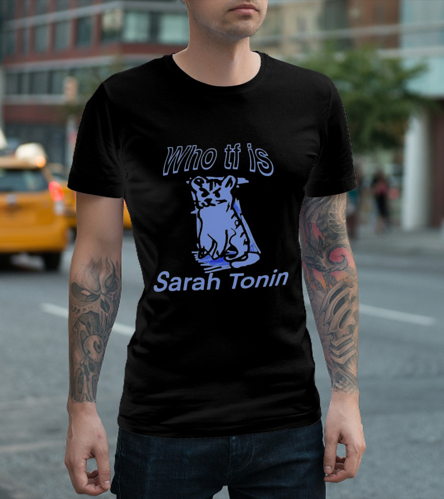 Who Tf Is Sarah Tonin Serotonin Pun Cat T-Shirt