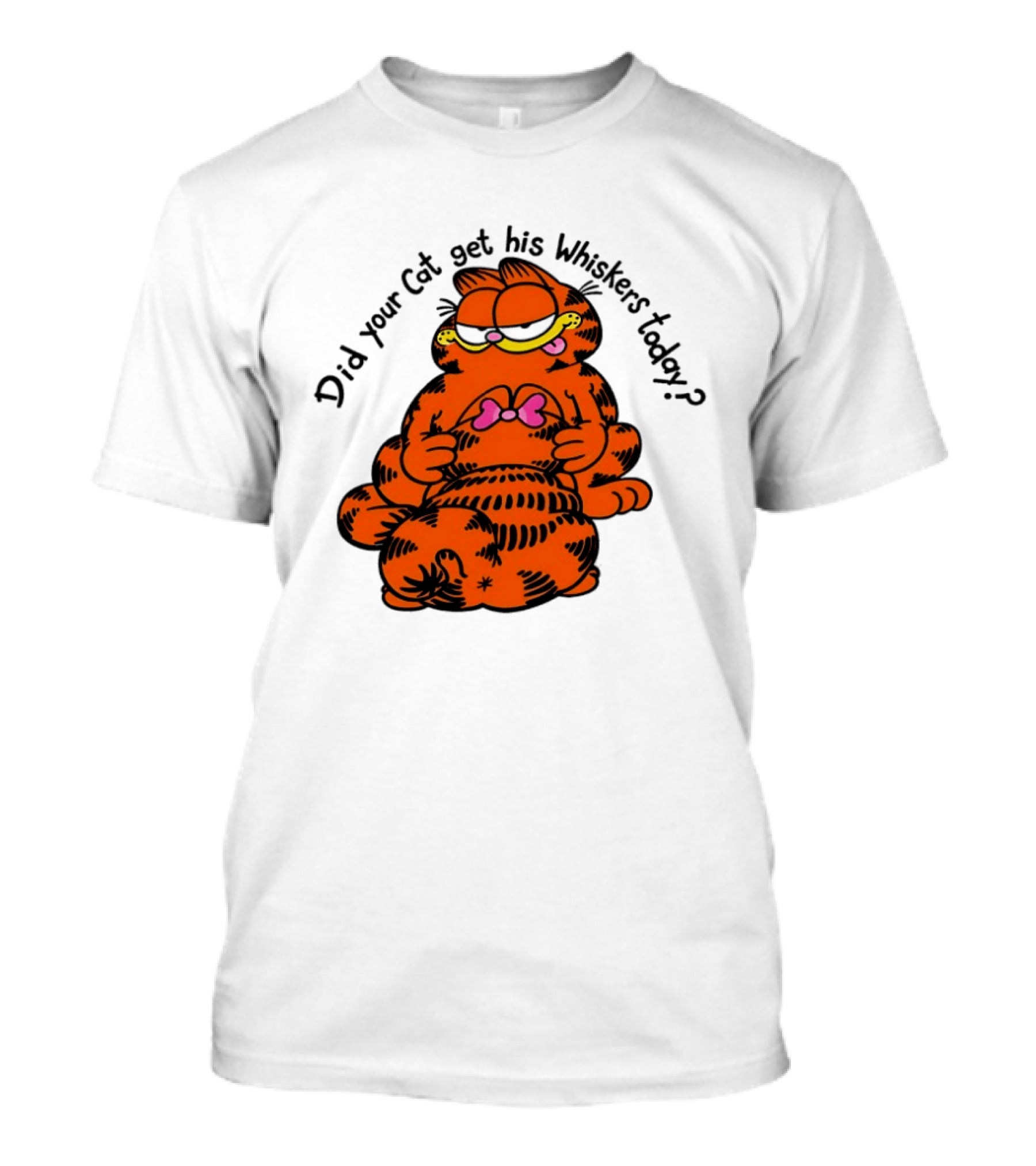 Garfield Did Your Cat Get His Whiskers Today Playful Cat Humor T-Shirt