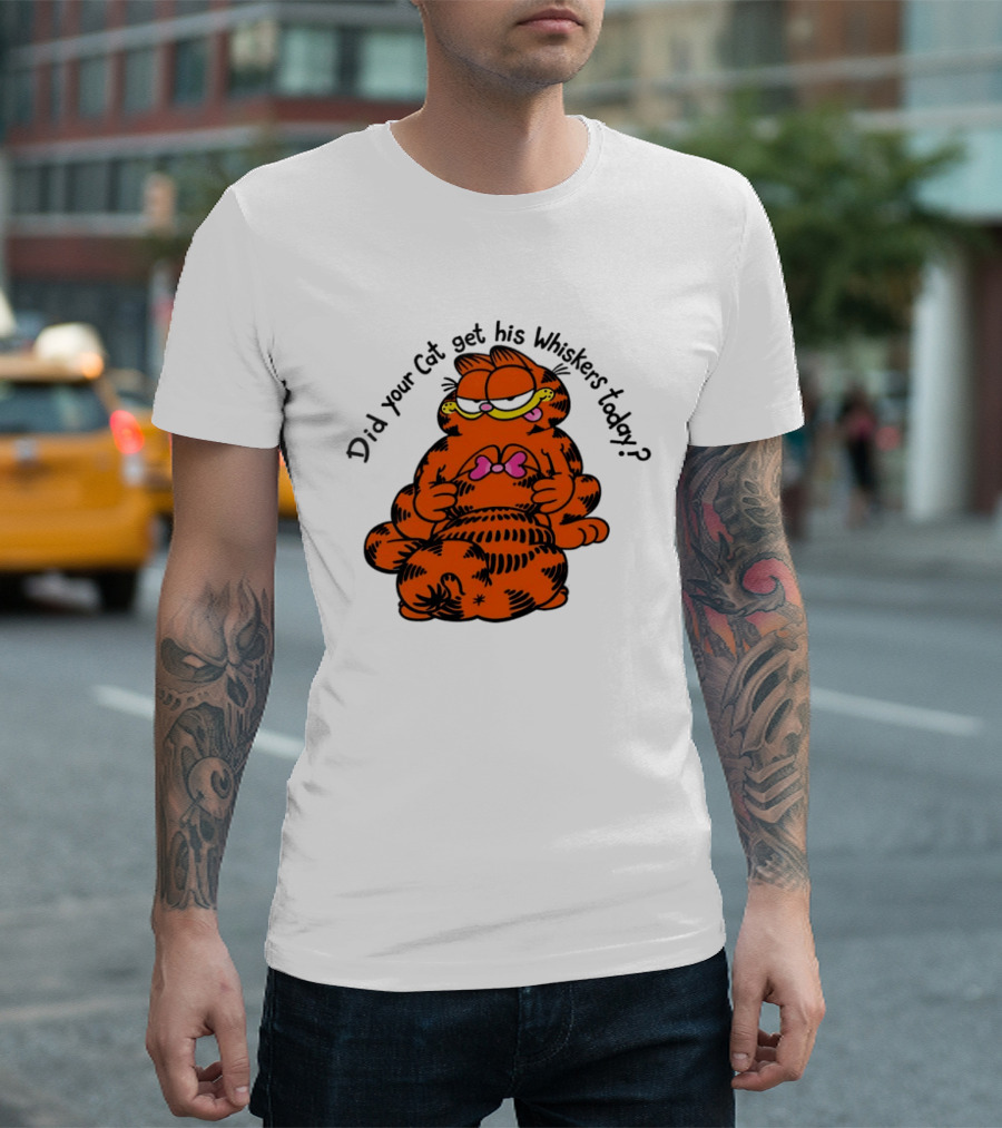 Garfield Did Your Cat Get His Whiskers Today Playful Cat Humor T-Shirt
