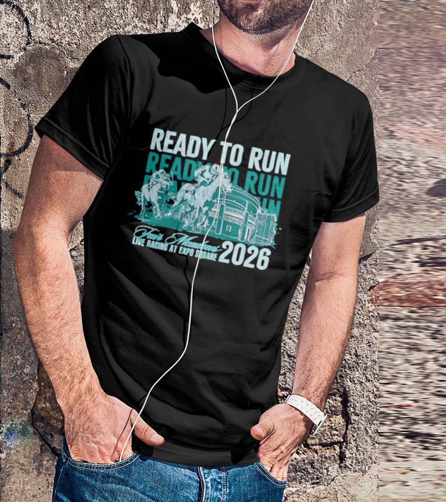 Ready To Run Fair Meadows Live Racing At Expo Square 2026 T-Shirt