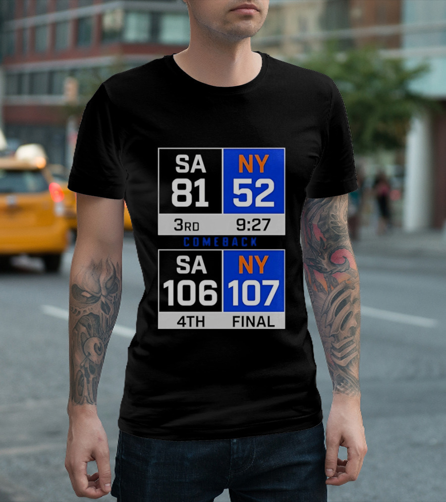 SA 81 Vs NY 107 Comeback Final Scoreboard Basketball 4th Quarter T-Shirt