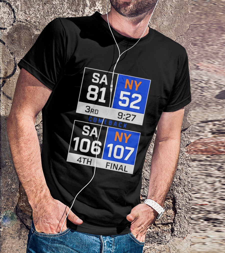 SA 81 Vs NY 107 Comeback Final Scoreboard Basketball 4th Quarter T-Shirt