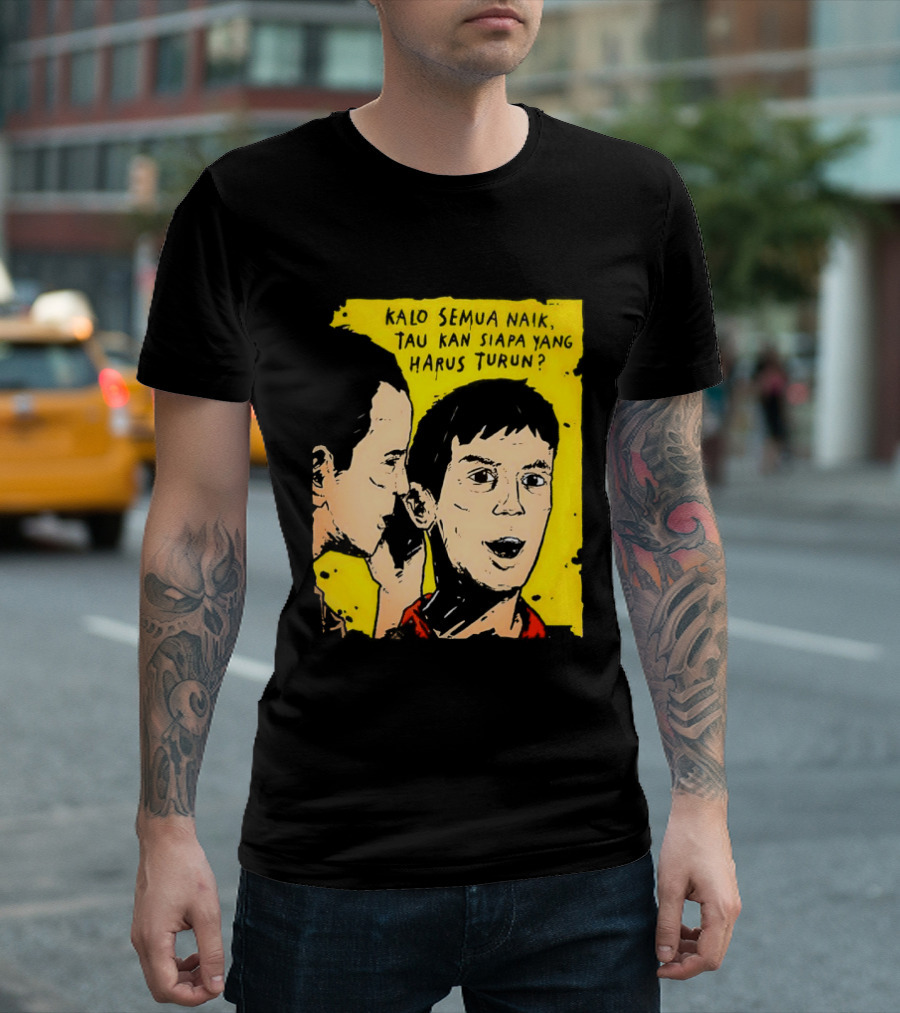 Kalo Semua Naik Tau Kan Siapa Yang Harus Turun Yellow Background Portrait Duo T-Shirt