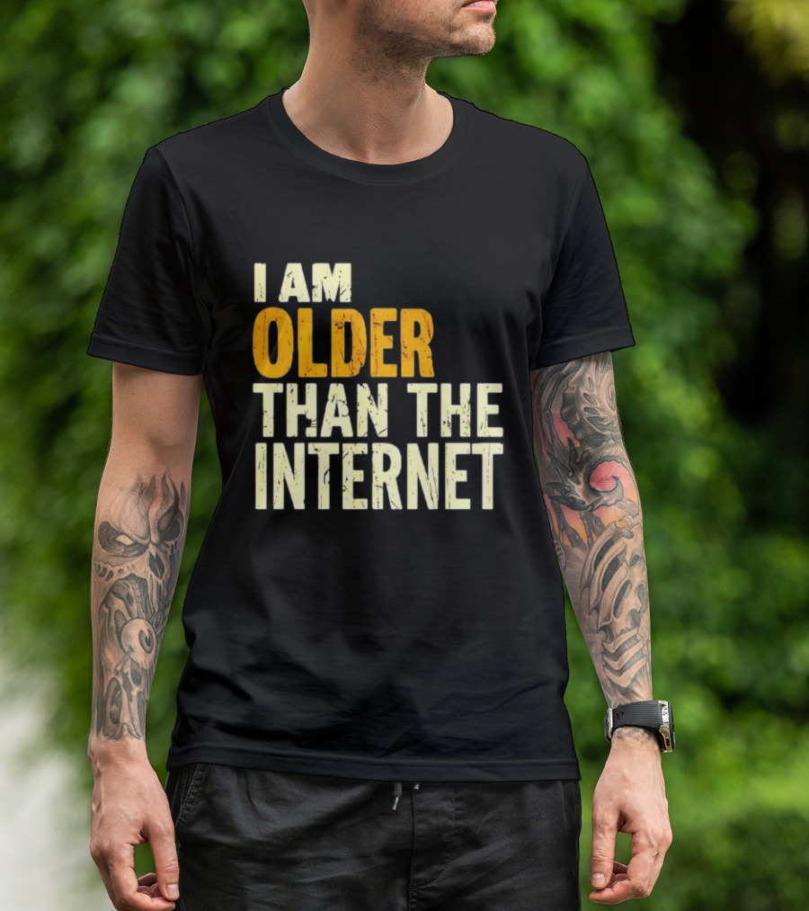I Am Older Than The Internet Vintage Humor T-Shirt