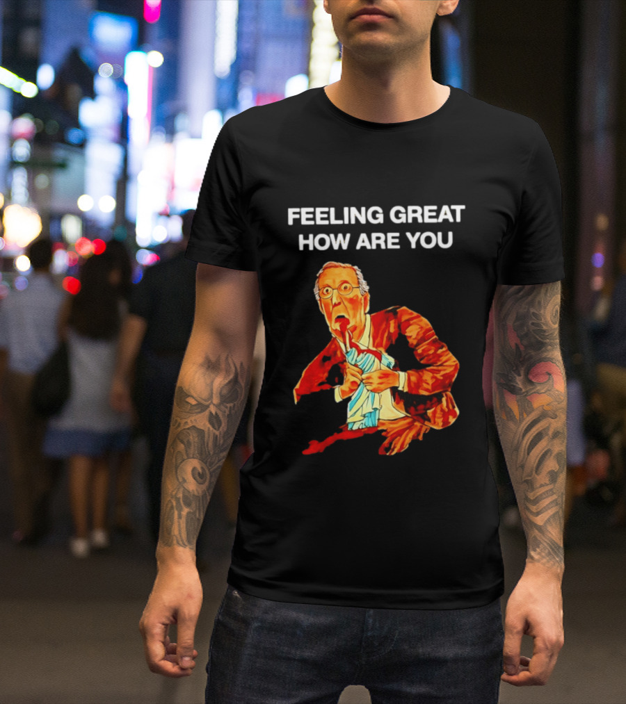 Mitch McConnell Feeling Great How Are You Image T-Shirt