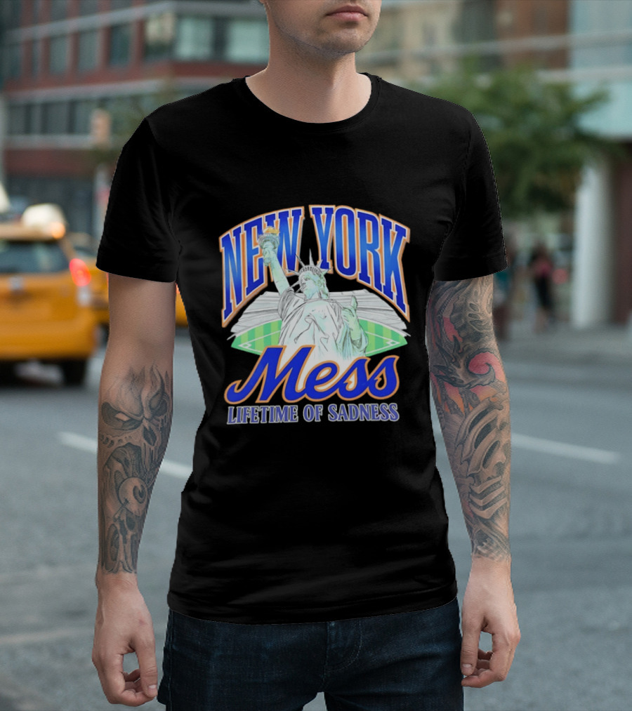 New York Mess Lifetime Of Sadness Baseball Statue Of Liberty T-Shirt