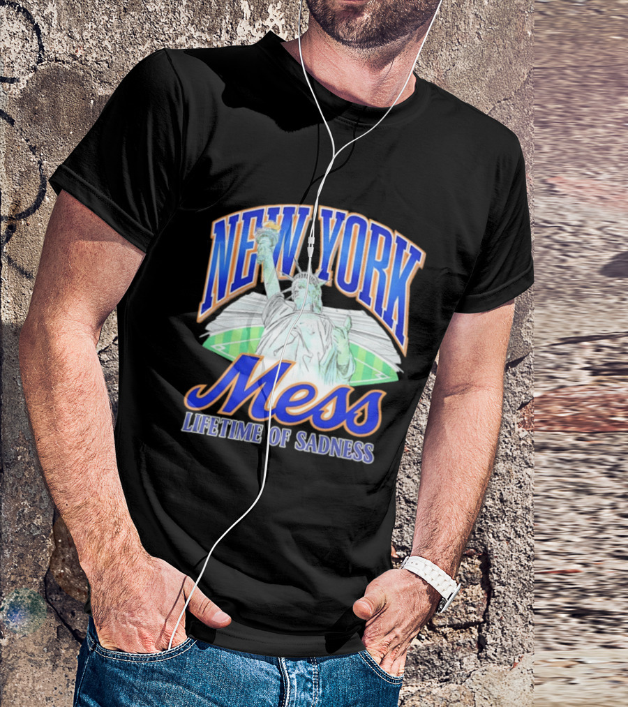New York Mess Lifetime Of Sadness Baseball Statue Of Liberty T-Shirt