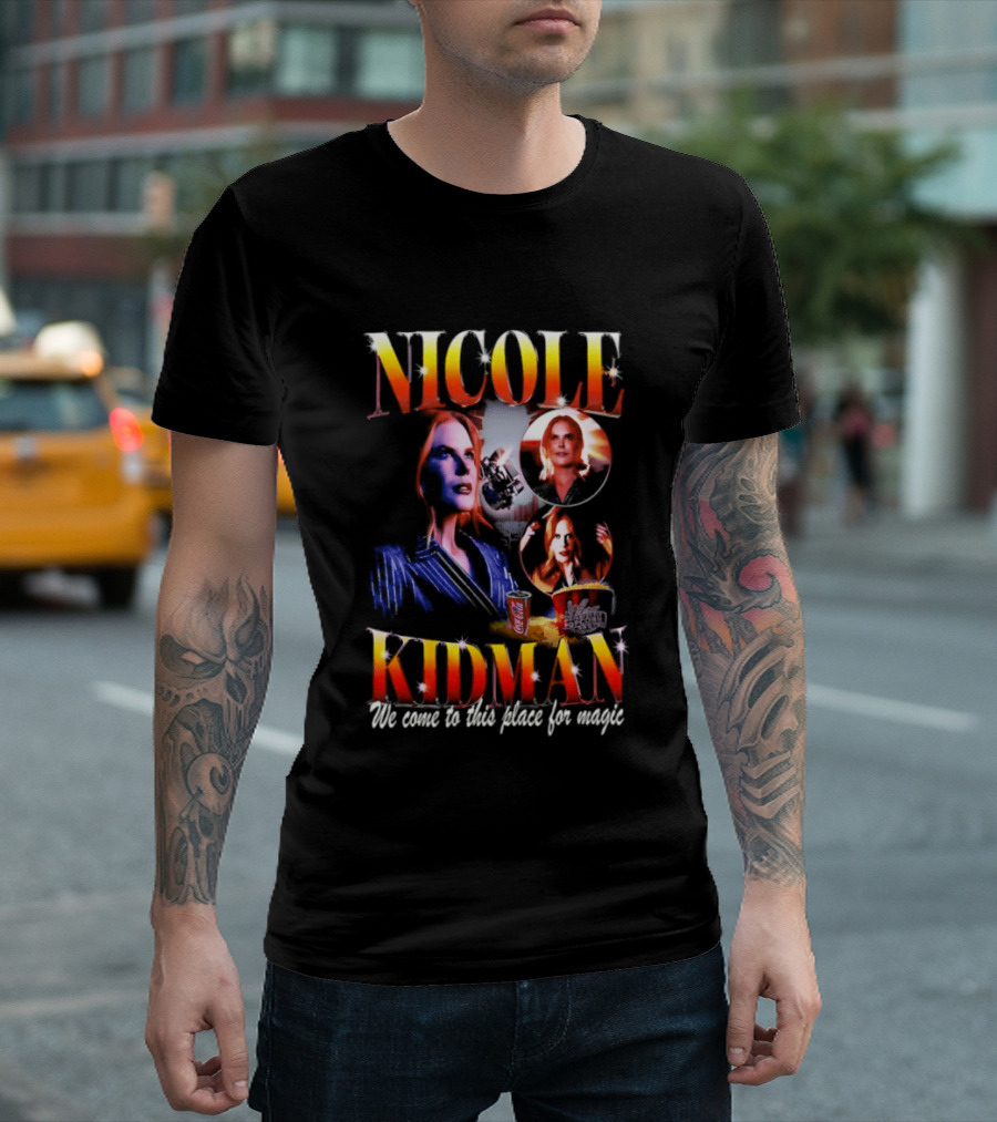 Nicole Kidman We Come To This Place For Magic Cinema T-Shirt