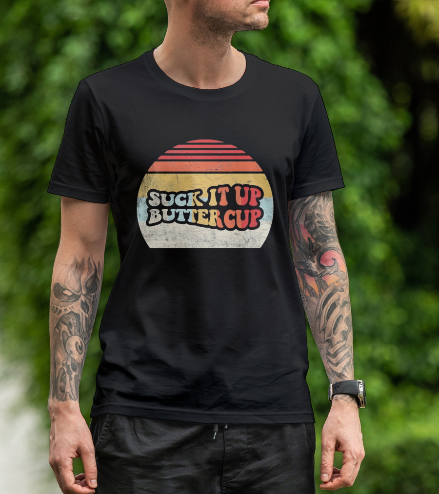 Suck It Up Buttercup Retro Vintage Sunset T-Shirt