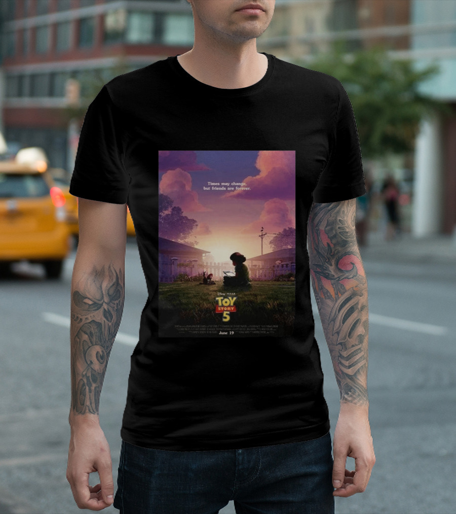 Times May Change But Friends Are Forever Pixar Toy Story 5 In Theaters June 19 2026 T-Shirt
