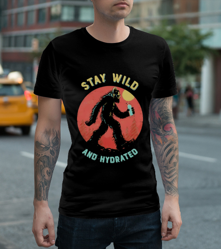 Stay Wild And Hydrated Bigfoot With Water Bottle In Forest T-Shirt