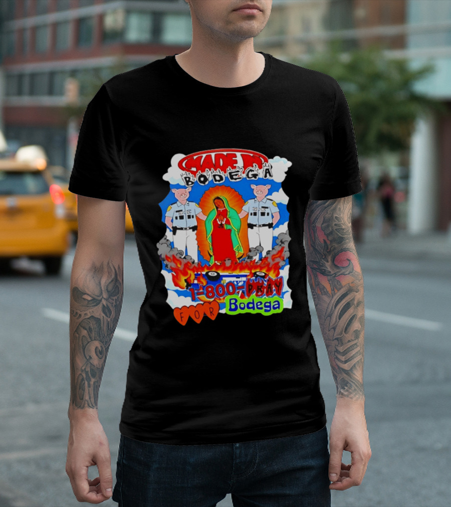 Made In Bodega 1 800 Pray For Bodega Streetwear Virgin Mary Flames Pig Police T-Shirt