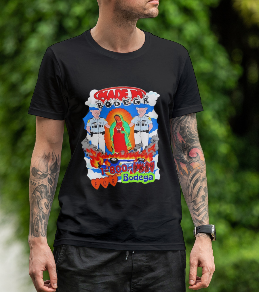 Made In Bodega 1 800 Pray For Bodega Streetwear Virgin Mary Flames Pig Police T-Shirt