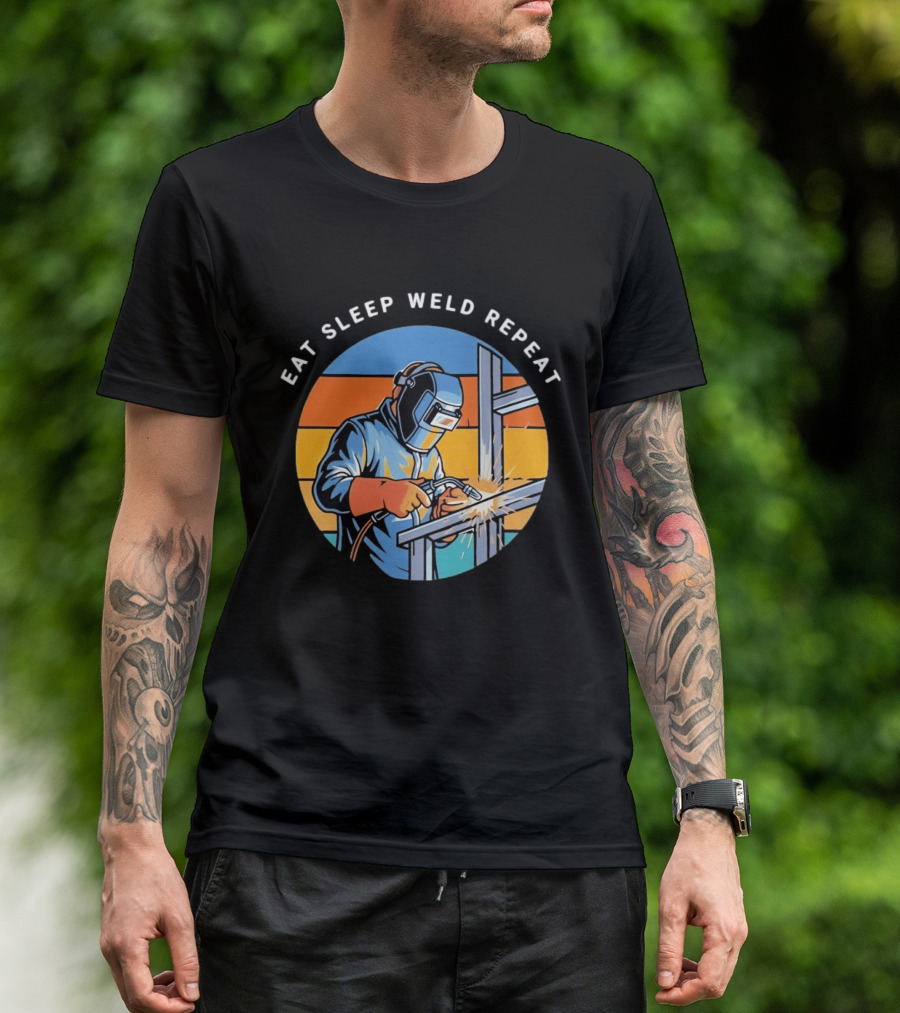 Eat Sleep Weld Repeat Welder Welding Humor Welding Passion T-Shirt