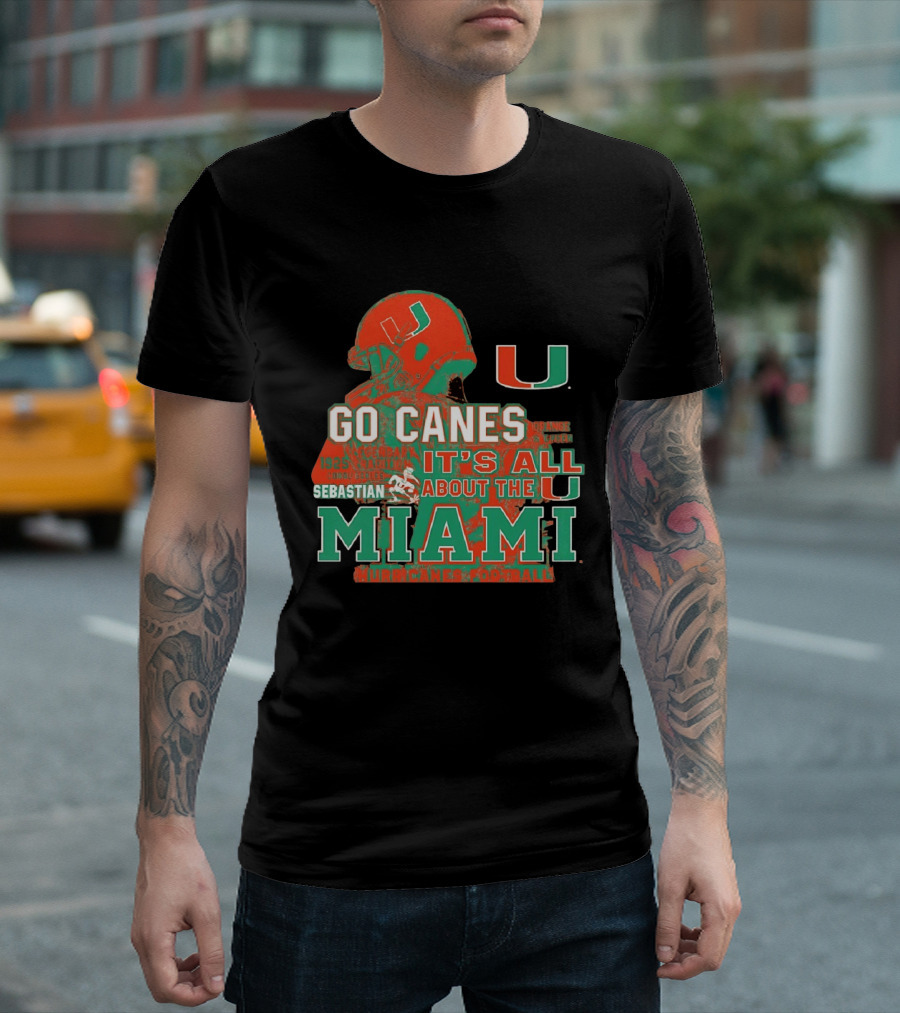Go Canes Miami Hurricanes Football It's All About The U Coral Gables Tradition T-Shirt