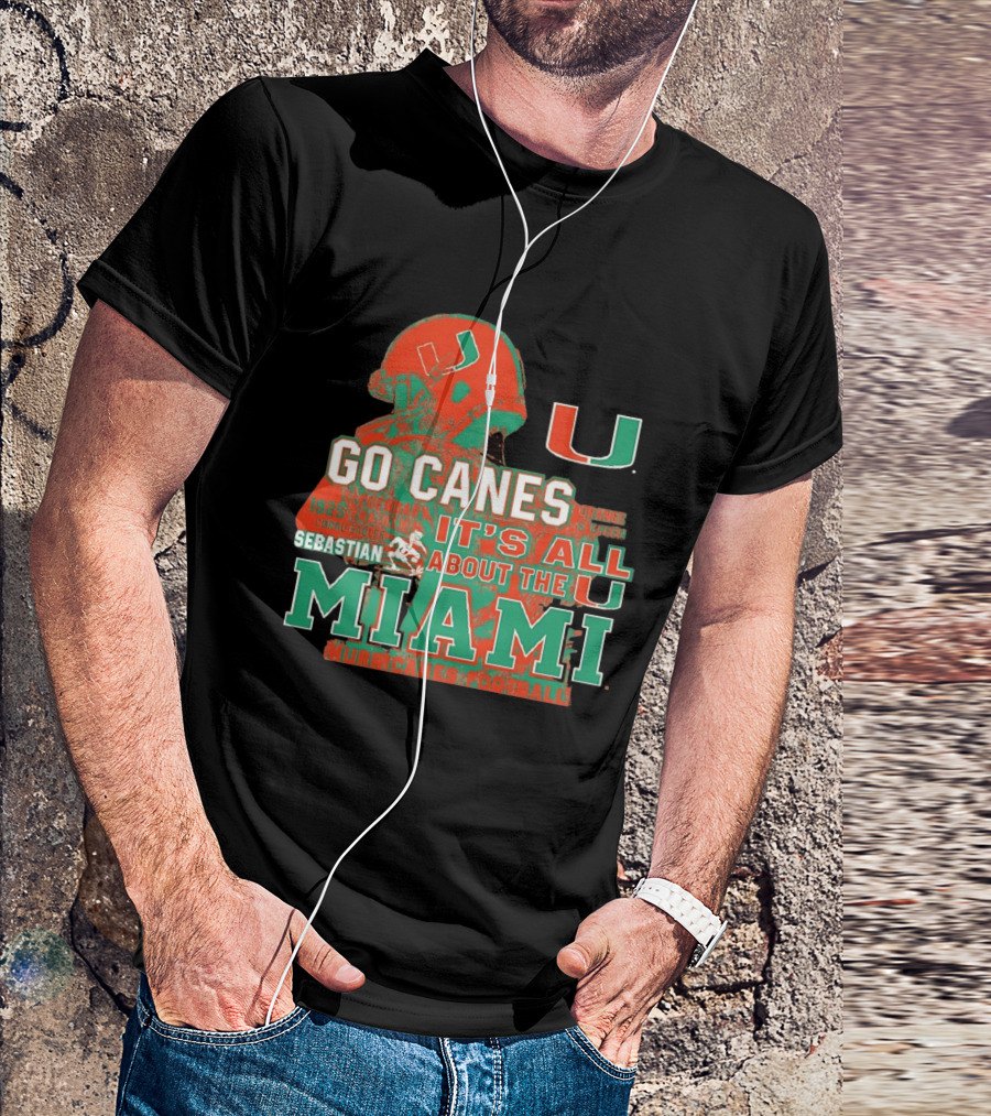 Go Canes Miami Hurricanes Football It's All About The U Coral Gables Tradition T-Shirt