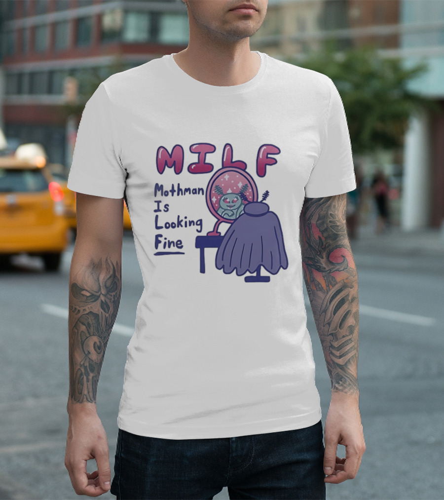 MILF Mothman Is Looking Fine Mirror Vanity T-Shirt