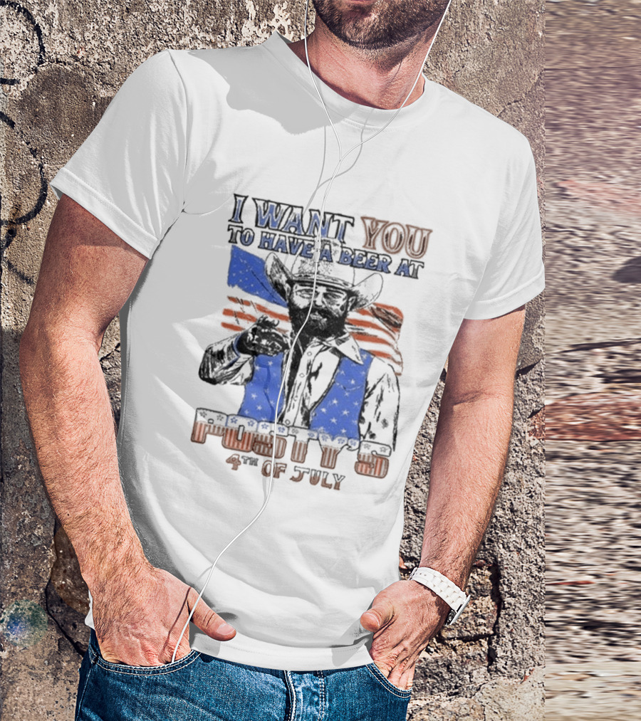 I Want You To Have A Beer At Posty Co 4th Of July T-Shirt
