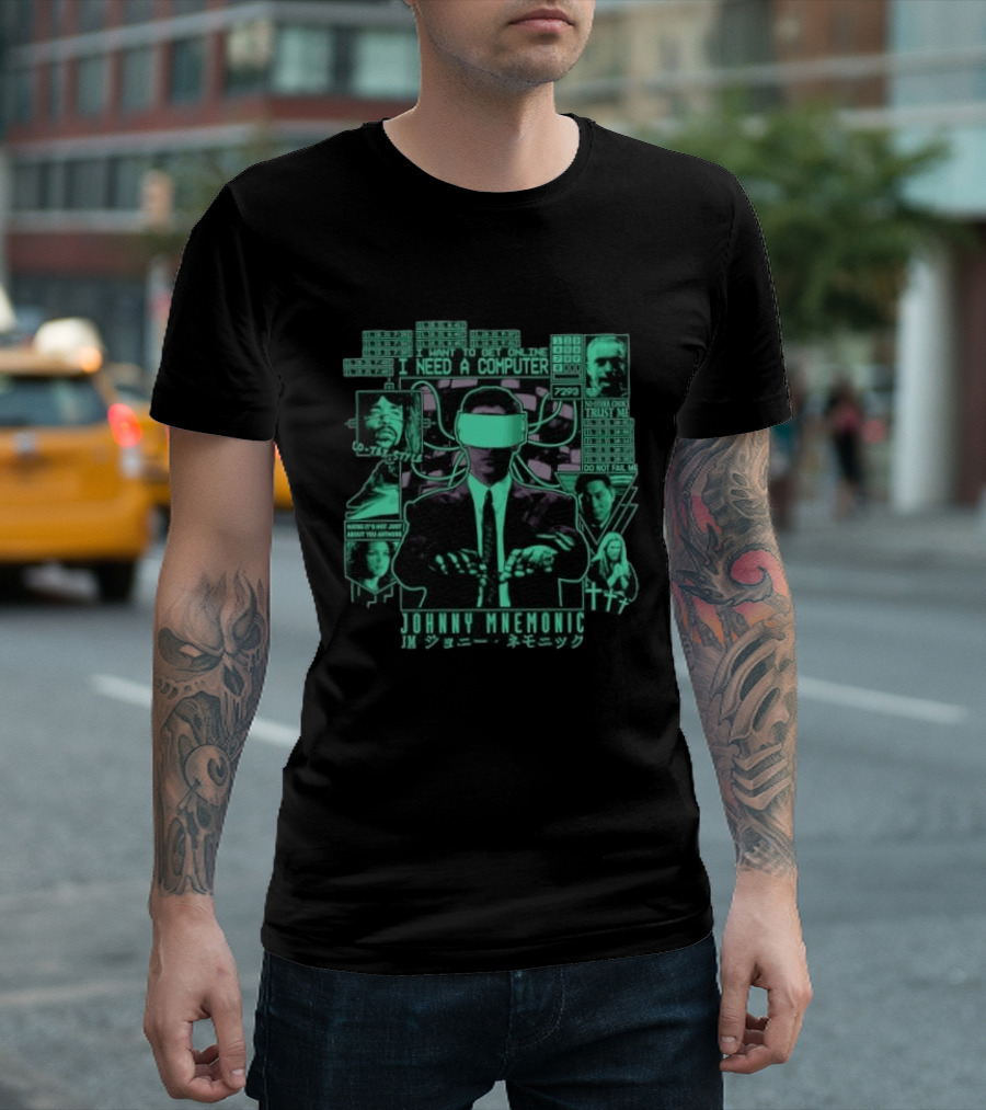 Johnny Mnemonic I Need A Computer Lo Tek No Data Lock Trust Me Do Not Fail Me T-Shirt