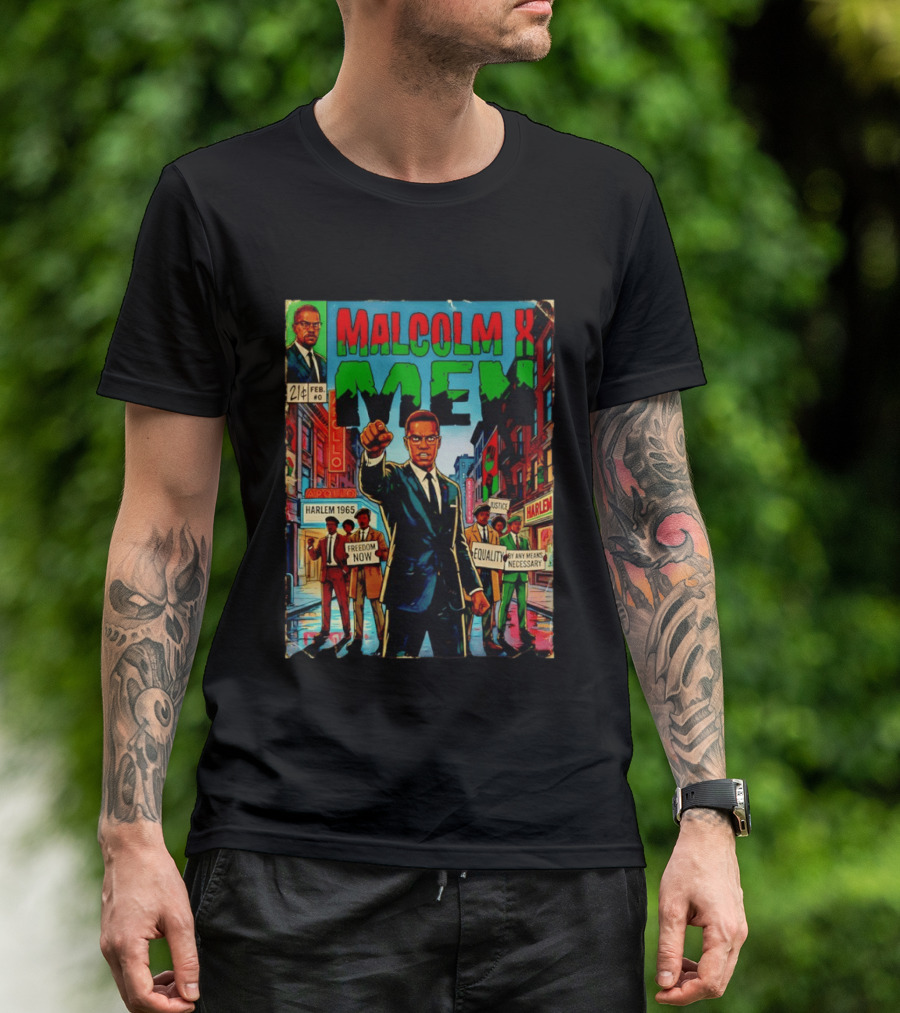 Malcolm X Men Harlem 1965 Freedom Now Equality By Any Means Necessary Comic Justice T-Shirt