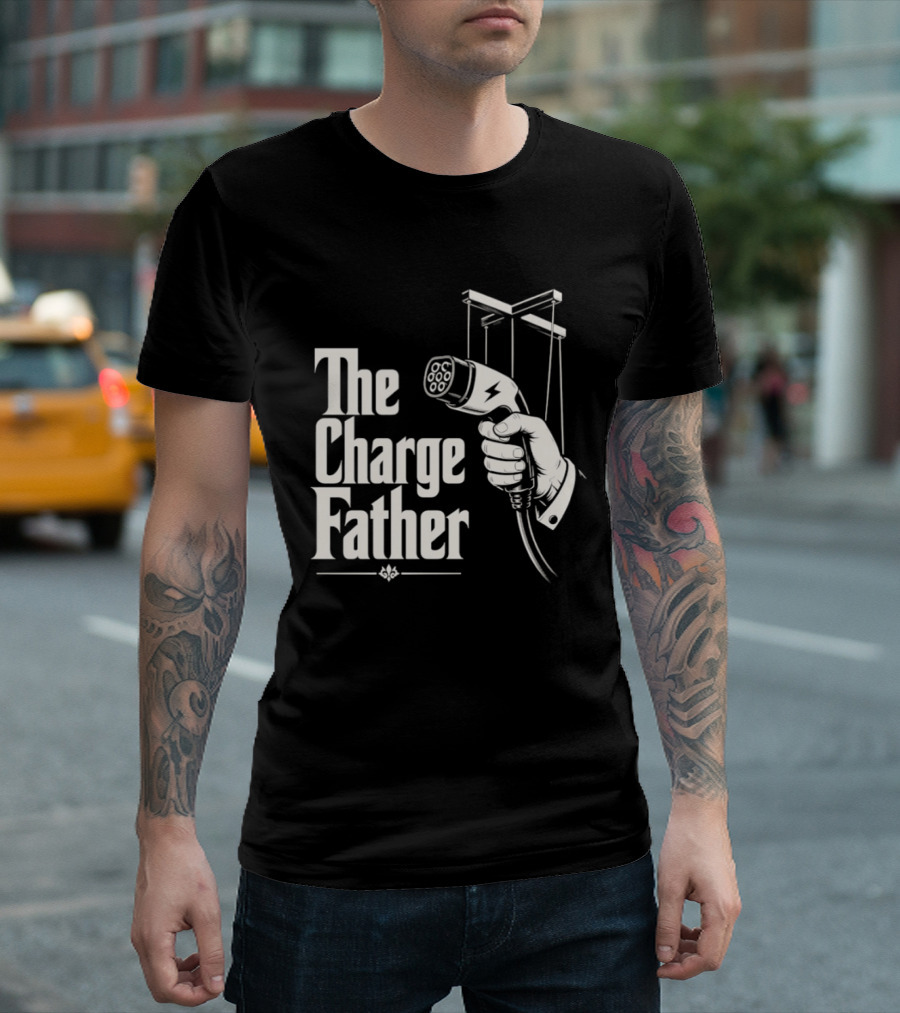 The Charge Father EV Charger Plug Parody Eco Friendly Transport T-Shirt