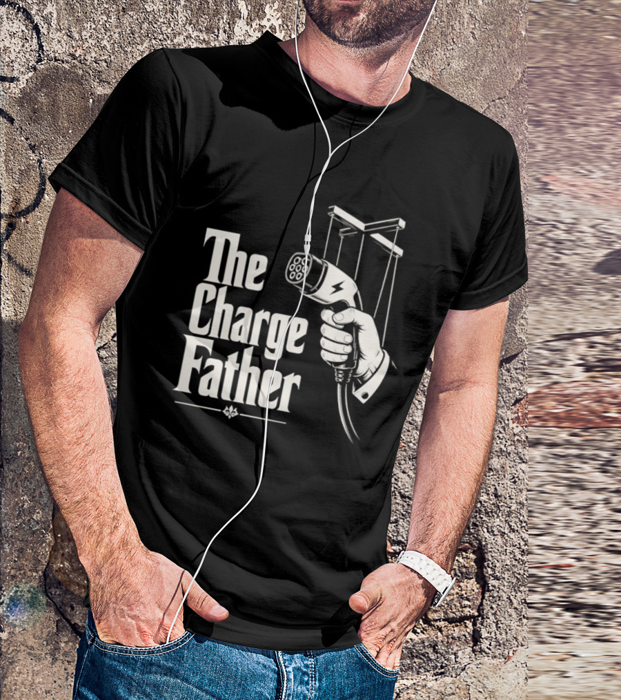 The Charge Father EV Charger Plug Parody Eco Friendly Transport T-Shirt
