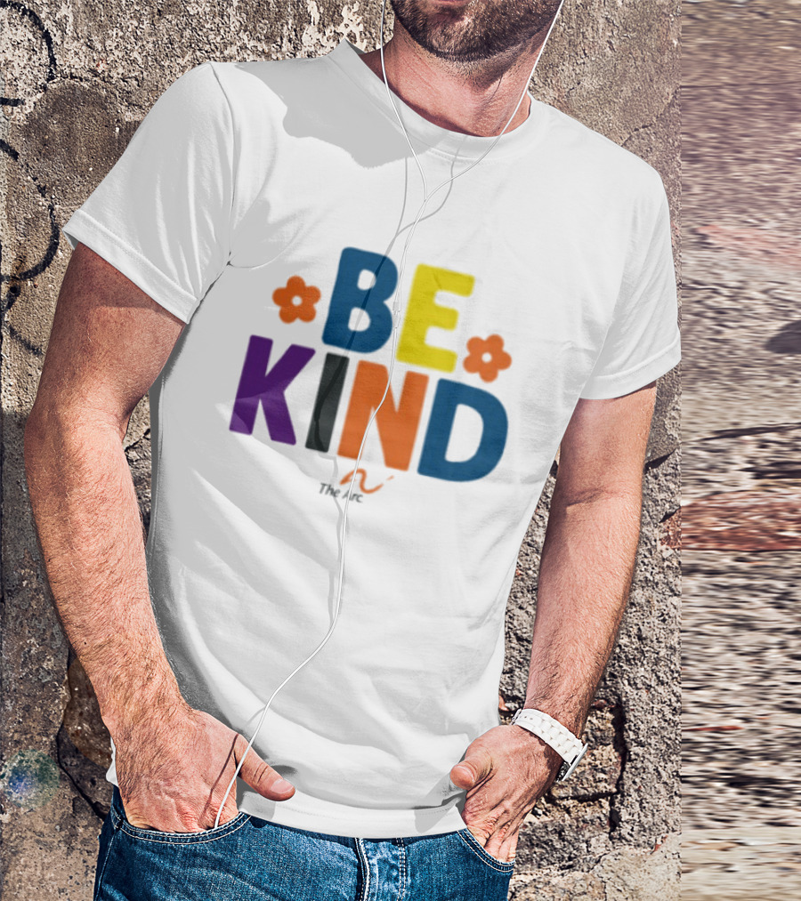 Be Kind The Arc Inclusion Support Nonprofit Bright Colorful Message T-Shirt
