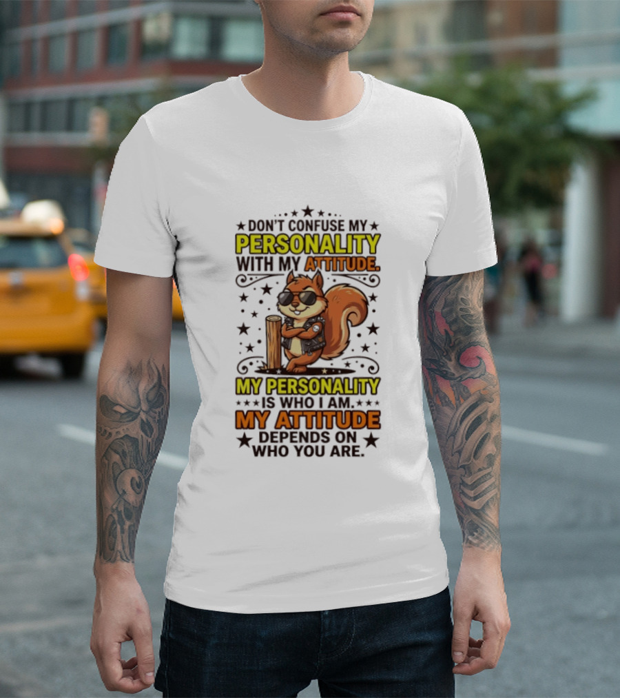Don't Confuse My Personality With My Attitude Squirrel Sunglasses Tree Stump Stars T-Shirt