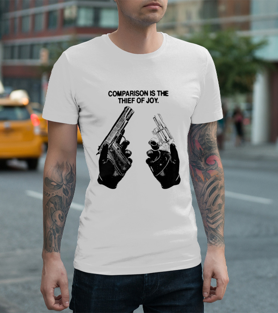 Comparison Is The Thief Of Joy Guns T-Shirt