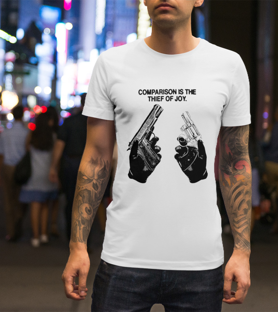 Comparison Is The Thief Of Joy Guns T-Shirt