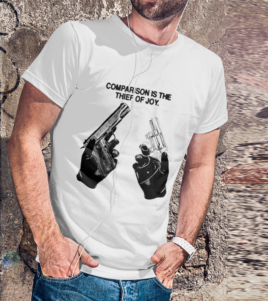 Comparison Is The Thief Of Joy Guns T-Shirt