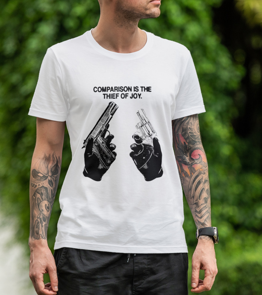Comparison Is The Thief Of Joy Guns T-Shirt