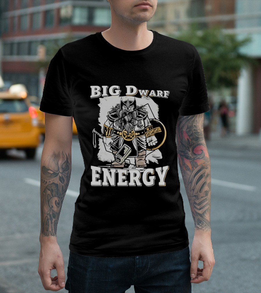 Big Dwarf Energy Fantasy Warrior With Axe And Hammer T-Shirt
