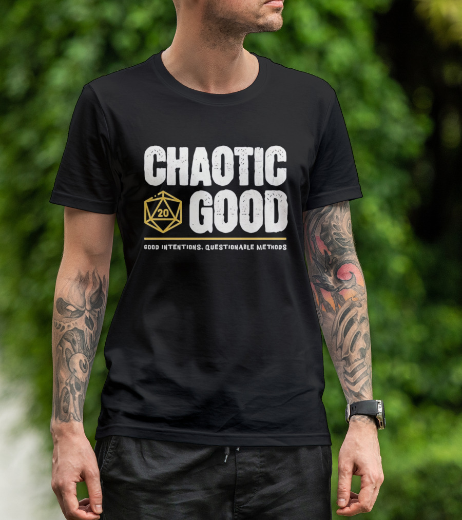 Chaotic Good D20 Good Intentions Questionable Methods T-Shirt