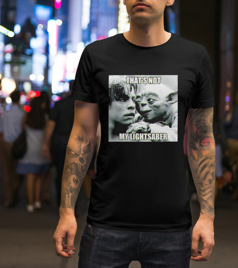 Luke Skywalker Yoda That's Not My Lightsaber Star Wars T-Shirt
