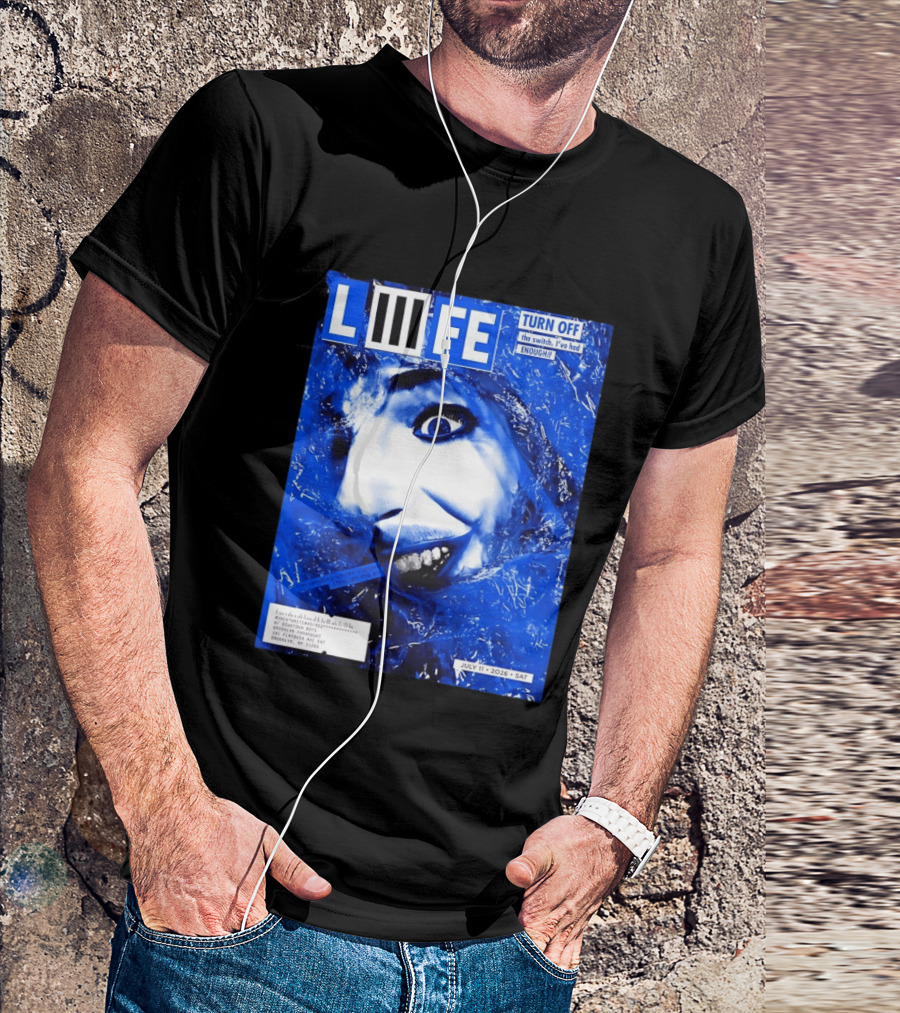 LIFE Turn Off The Switch I've Had Enough July 11 2026 Brooklyn Paramount T-Shirt
