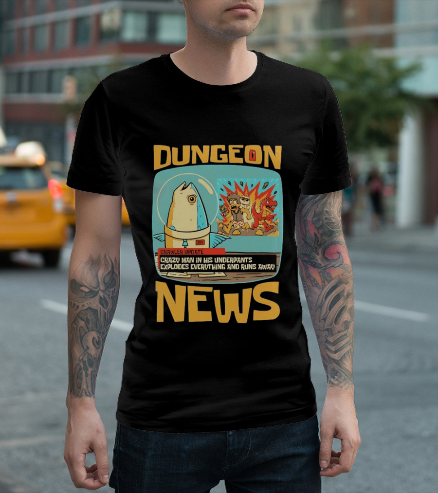 Dungeon News Crawler Update Crazy Man In Underpants Explodes Everything And Runs Away T-Shirt