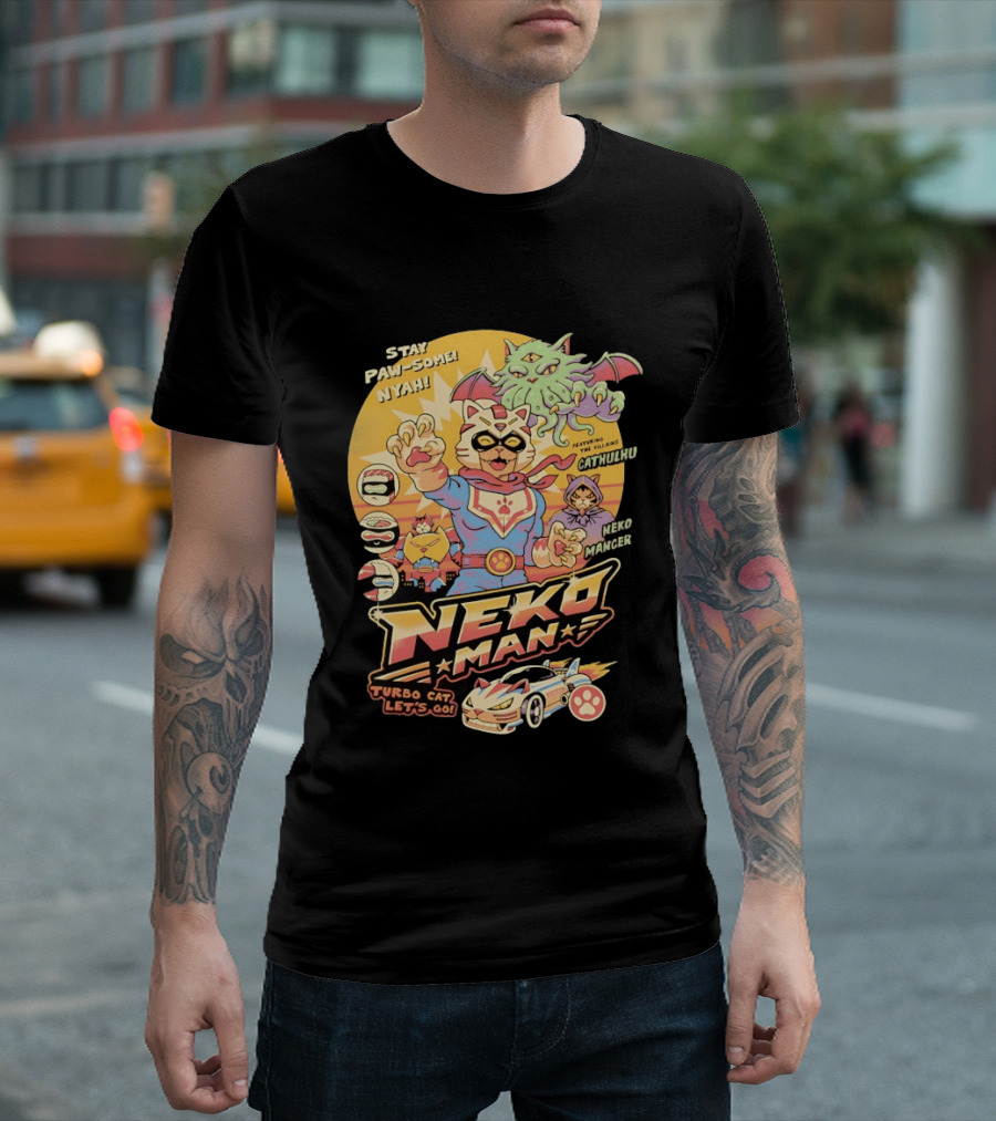 Stay Pawsome Neko Man Turbo Cat Featuring Villains Cathulhu Neko Mancer T-Shirt