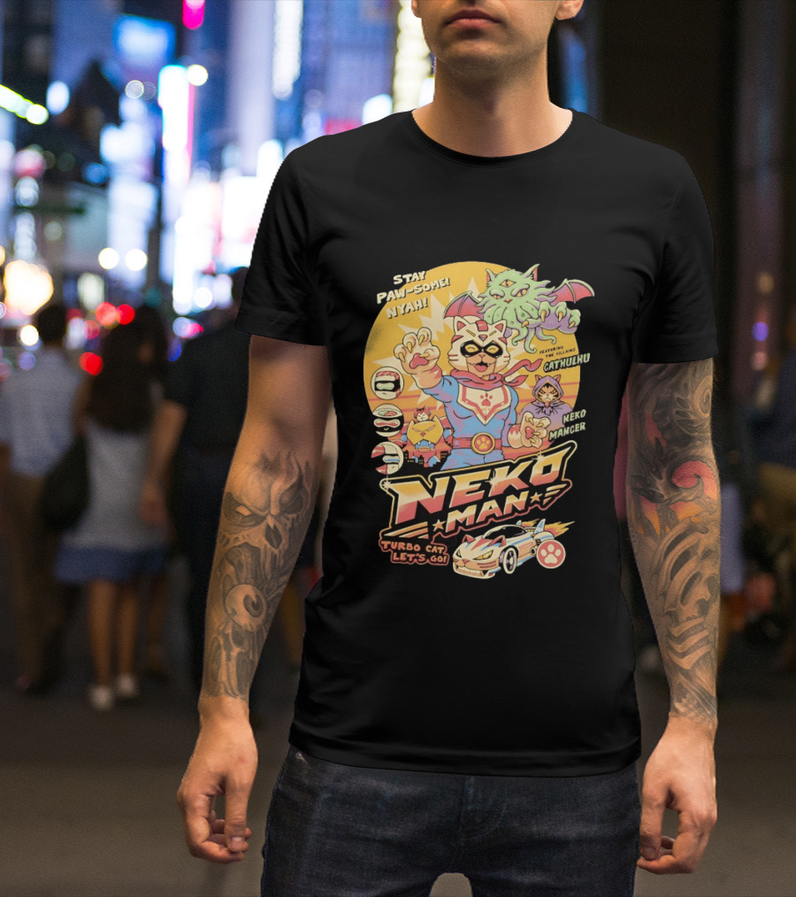 Stay Pawsome Neko Man Turbo Cat Featuring Villains Cathulhu Neko Mancer T-Shirt