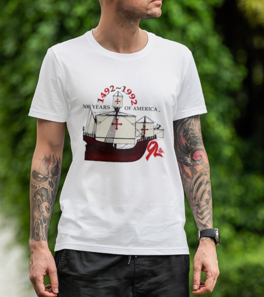 1492 1992 500 Years Of America Columbus Ship Red T-Shirt