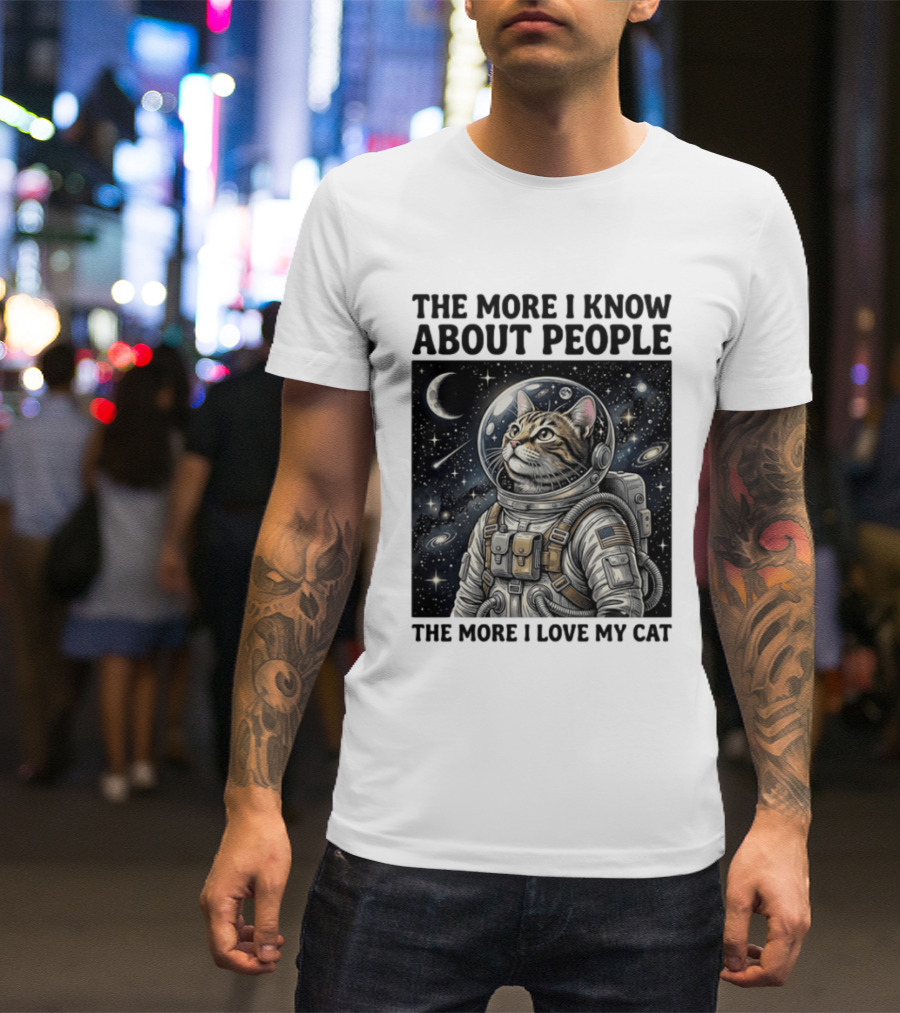 The More I Know About People The More I Love My Cat Astronaut Space Adventure T-Shirt