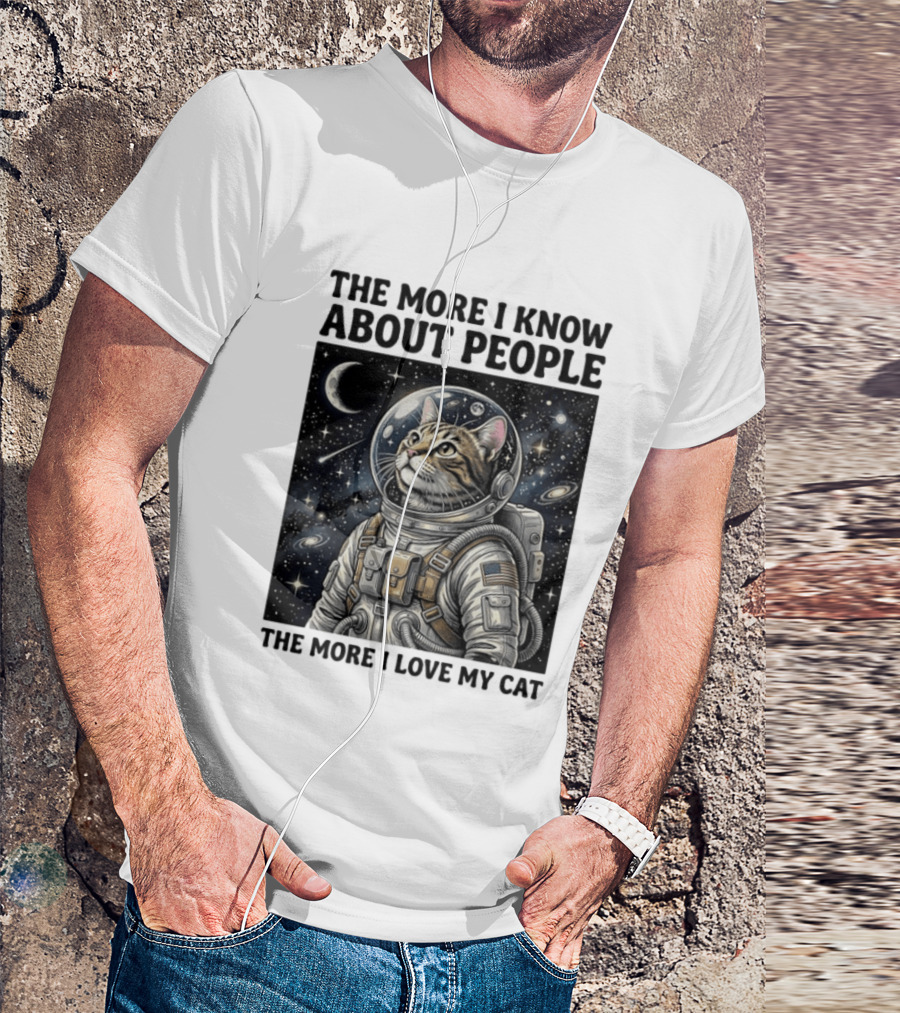 The More I Know About People The More I Love My Cat Astronaut Space Adventure T-Shirt