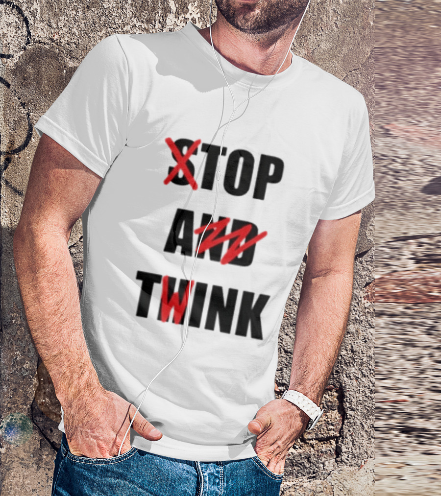Stop And Twink LGBTQ Gay Pride Empowerment Celebration T-Shirt