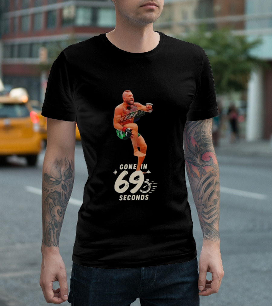 Conor McGregor Gone In 69 Seconds The Woodshed UFC T-Shirt