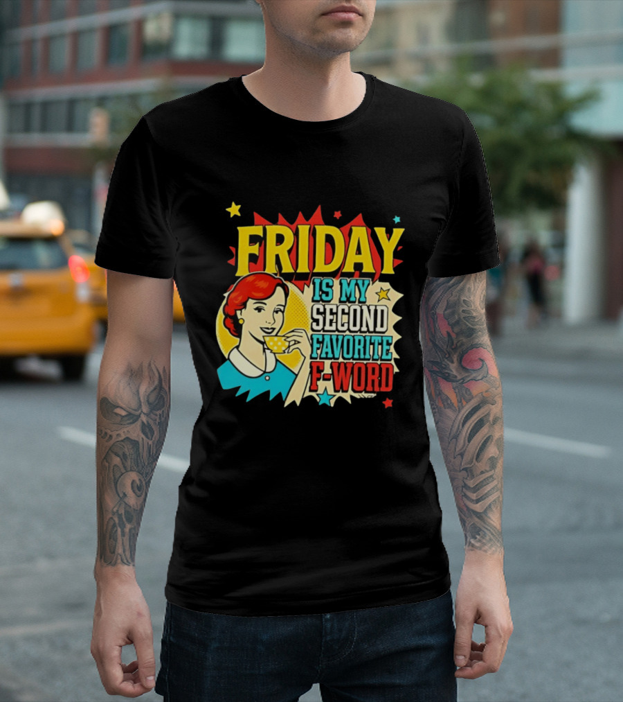 FRIDAY Is My Second Favorite F Word Retro Comic Style Pop T-Shirt
